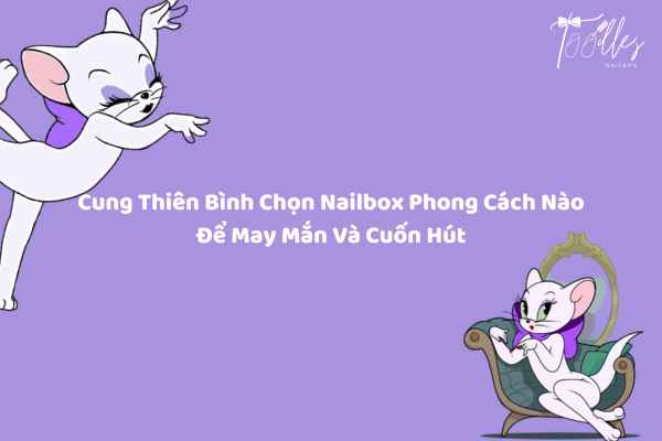 cung-thin-binh-chon-nailbox-phong-cach-nao-de-may-man-va-cuon-hut