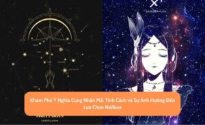 Khám Phá Ý Nghĩa Cung Nhân Mã: Tính Cách và Sự Ảnh Hưởng Đến Lựa Chọn Nailbox